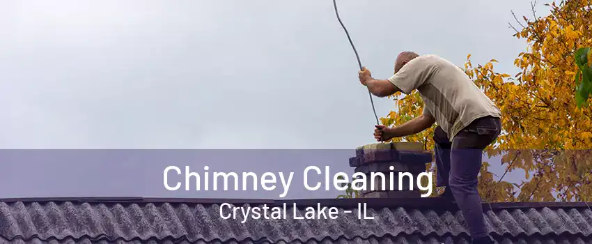 Chimney Cleaning Crystal Lake - IL