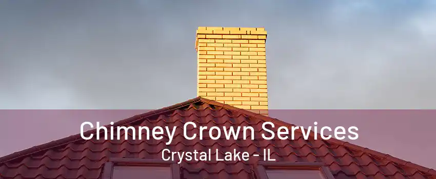 Chimney Crown Services Crystal Lake - IL