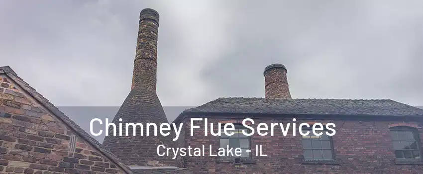 Chimney Flue Services Crystal Lake - IL