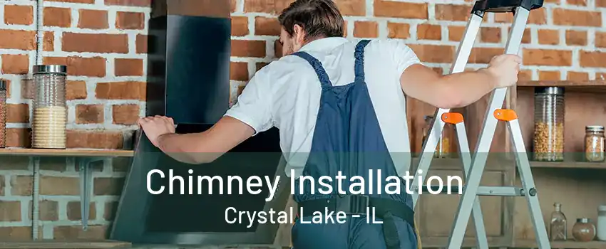 Chimney Installation Crystal Lake - IL