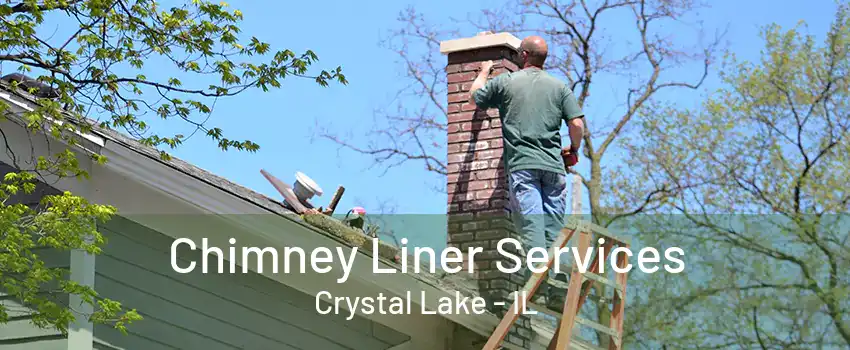 Chimney Liner Services Crystal Lake - IL