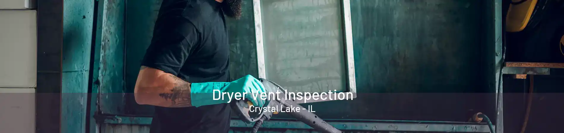 Dryer Vent Inspection Crystal Lake - IL