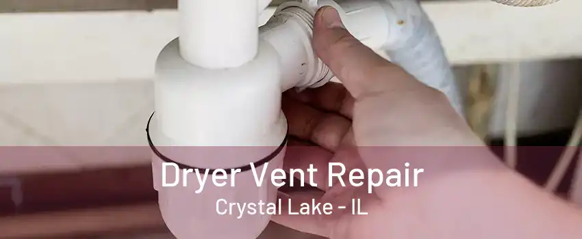 Dryer Vent Repair Crystal Lake - IL