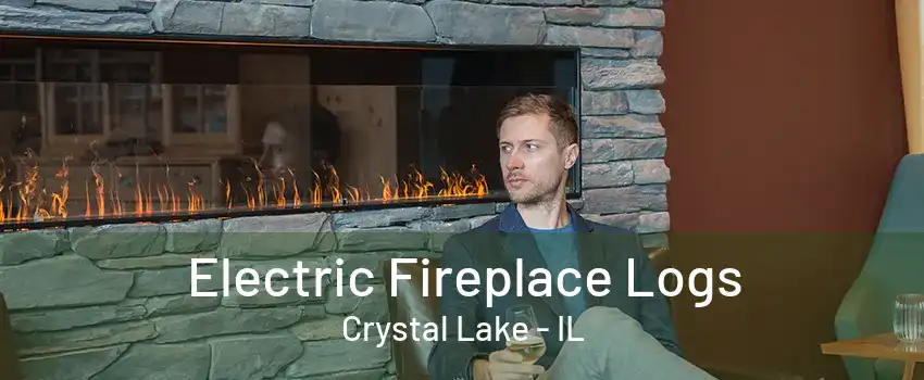 Electric Fireplace Logs Crystal Lake - IL