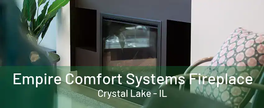 Empire Comfort Systems Fireplace Crystal Lake - IL