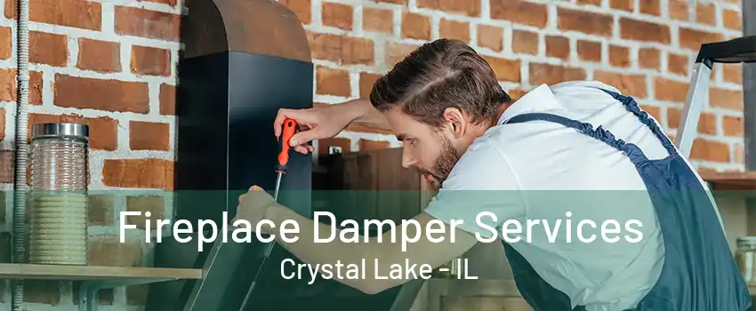 Fireplace Damper Services Crystal Lake - IL