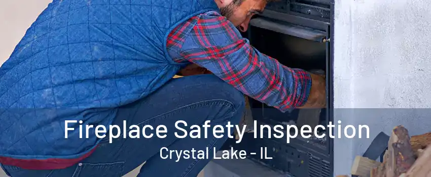 Fireplace Safety Inspection Crystal Lake - IL