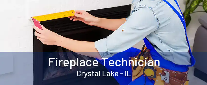 Fireplace Technician Crystal Lake - IL