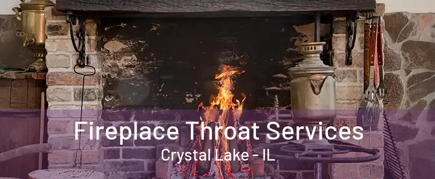 Fireplace Throat Services Crystal Lake - IL