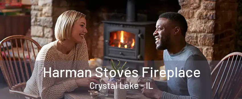 Harman Stoves Fireplace Crystal Lake - IL