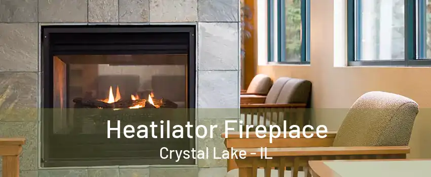 Heatilator Fireplace Crystal Lake - IL