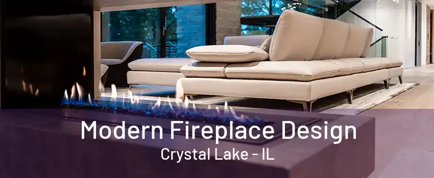 Modern Fireplace Design Crystal Lake - IL