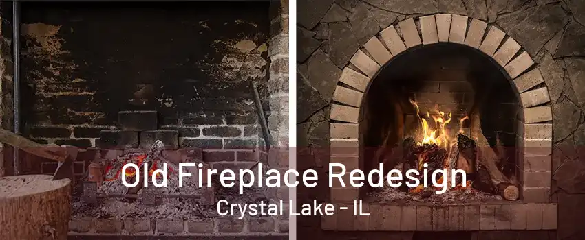 Old Fireplace Redesign Crystal Lake - IL