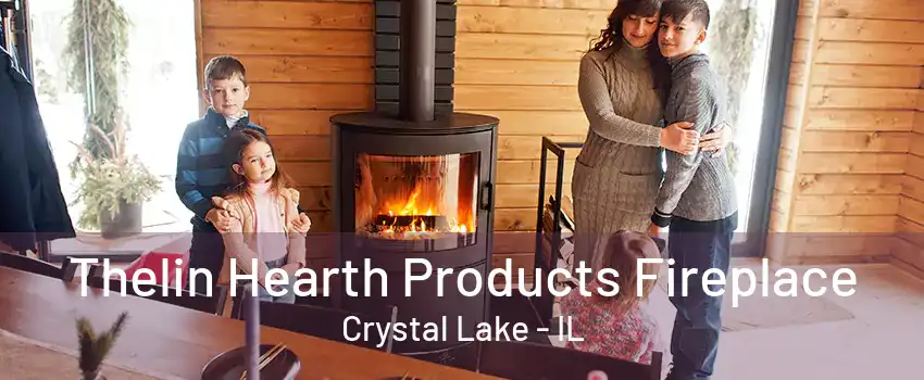 Thelin Hearth Products Fireplace Crystal Lake - IL