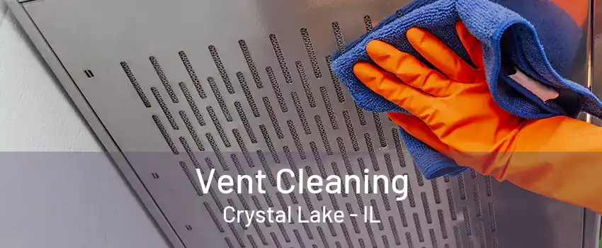 Vent Cleaning Crystal Lake - IL