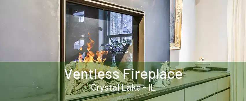 Ventless Fireplace Crystal Lake - IL