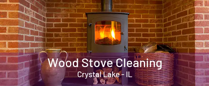 Wood Stove Cleaning Crystal Lake - IL